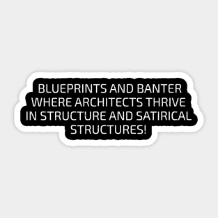 Blueprints and Banter Sticker